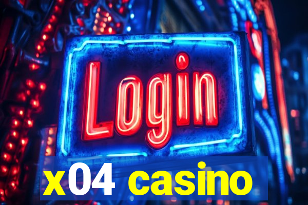 x04 casino